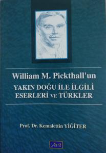 William M. Pickthall'un  Yakın Doğu İle İlgili Eserleri ve Türkler