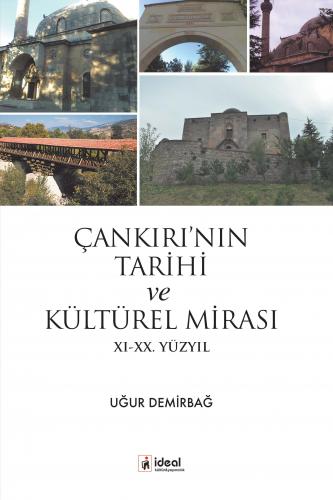 Çankırı'nın Tarihi ve Kültürel Mirası %30 indirimli Uğur Demirbağ