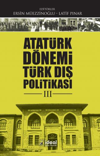 Atatürk Dönemi Türk Dış Politikası -III-