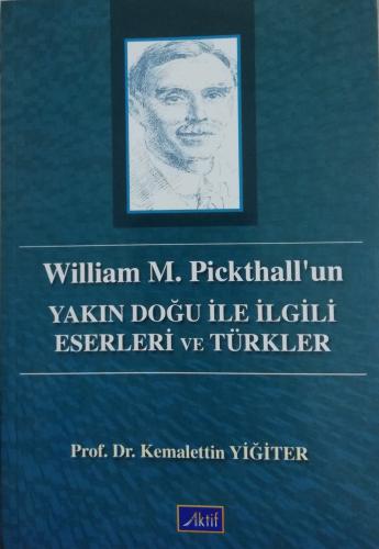 William M. Pickthall'un  Yakın Doğu İle İlgili Eserleri ve Türkler