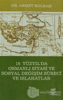 19. Yüzyıl'a Osmanlı Siyasi ve Sosyal Değişim Süreci ve Islahatlar