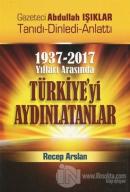 1937-2017 Yılları Arasında Türkiye'yi Aydınlatanlar