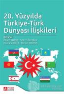 20. Yüzyılda Türkiye-Türk Dünyası İlişkileri