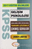 2017 KPSS Eğitim Bilimleri Gelişim Psikolojisi Tamamı Çözümlü 2001-2016 Çıkmış Sorular