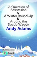 A Question of Possession - A Winter Round - Up - Around the Spade Wagon - İngilizce Hikayeler B2 Stage 4