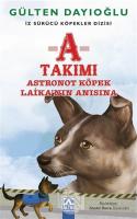A Takımı - Astronot Köpek Laika'nın Anısına