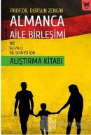 Almanca Aile Birleşimi ve A.1.1/A.1.2 Dil Seviyesi İçin Alıştırma Kitabı