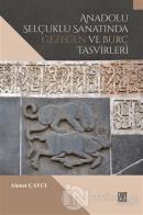 Anadolu Selçuklu Sanatında Gezegen ve Burç Tasvirleri