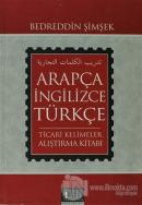 Arapça - İngilizce - Türkçe Ticari Kelimeler Alıştırma Kitabı
