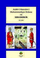 Asakir-i Mansure-i Muhammediye Ordusu ve Seraskerlik