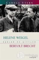 Aşklar ve Çiftler -  Helene Weigel ve Bertolt Brecht