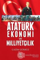 Atatürk Ekonomi ve Milliyetçilik