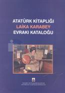 Atatürk Kitaplığı Laika Karabey Evrakı Kataloğu