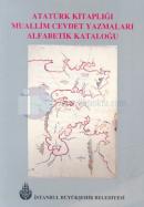 Atatürk Kitaplığı Muallim Cevdet Yazmaları Alfabetik Kataloğu