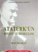 Atatürk'ün Söylev ve Demeçleri Bugünki Dille