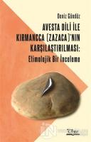 Avesta Dili İle Kırmancca (Zazaca)'nın Karşılaştırılması: Etimolojik Bir İnceleme