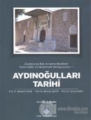 Aydınoğulları Tarihi : Uluslararası Batı Anadolu Beylikleri Tarih Kültür ve Medeniyeti Sempozyumu 1
