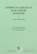 Azerbaycan Aşıkları ve Halk Şairleri Antolojisi 1 (16- 18. Yüzyıllar)