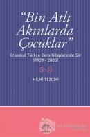 Bin Atlı Akınlarda Çocuklar: Ortaokul Türkçe Ders Kitaplarında Şiir ( 1929-2005)