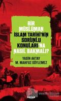 Bir Müslüman İslam Tarihi'nin Sorunlu Konuları'na Nasıl Bakmalı?