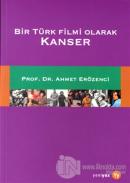 Bir Türk Filmi Olarak Kanser
