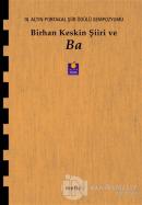 Birhan Keskin Şiiri ve Ba