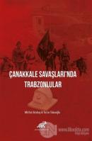 Çanakkale Savaşları'nda Trabzonlular (Ciltli)