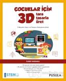 Çocuklar İçin 3D Tara Tasarla Üret