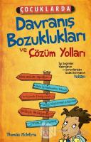 Çocuklarda Davranış Bozuklukları ve Çözüm Yolları