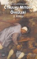 Cthulhu Mitosu Öyküleri 3. Kitap Korkunun Efendilerince Yazılmış