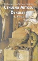 Cthulhu Mitosu Öyküleri 4. Kitap Korkunun Efendilerince Yazılmış