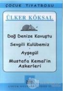 Dağ Denize Kavuştu / Sevgili Kulübemiz / Ayşegül / Mustafa Kemal'in Askerleri