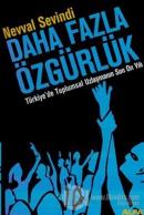 Daha Fazla Özgürlük Türkiye'de Toplumsal Uzlaşmanın Son On Yılı