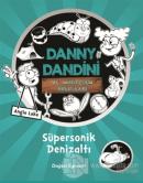 Danny Dandini ve Muhteşem Buluşları - Süpersonik Denizaltı