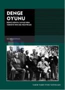 Denge Oyunu -2. Dünya Savaşı'nda Türkiye'nin Dış Politikası