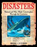 Disasters: Natural and Man-Made Catastrophes Through the Centuries (Ciltli)