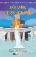 Dön Evine Persephone - Tepetaklak Mitoloji (Ciltli)