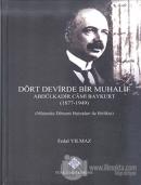 Dört Devirde Bir Muhalif - Abdulkadir Cami Baykurt (1877 - 1949) (Ciltli)