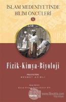 Fizik - Kimya - Biyoloji - İslam Medeniyetinde Bilim Öncüleri 4