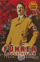 Führer - Adolf Hitler'in Yaşamı ve Sırları