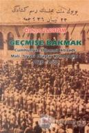 Geçmişe Bakmak Cumhuriyet Dönemi İktisadi, Mali, Siyasi Olaylar Kronolojisi 1920-2000 (Ciltli)