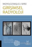 Girişimsel Radyoloji - Radyoloji Başucu Serisi
