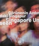 Görünenin Ardındaki Singapur - Singapore Unseen (Ciltli)