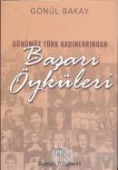 Günümüz Türk Kadınlarından Başarı Öyküleri