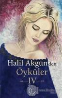 Halil Akgün'den Öyküler - 4