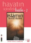 Hayatın İçindeki İslam 2 İslam'ın Temel İlkeleri