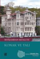 İhtişamdan Sefalete Yeni Türk Edebiyatı'nda Konak ve Yalı