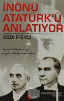 İnönü Atatürk'ü Anlatıyor