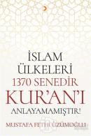 İslam Ülkeleri 1370 Senedir Kur'an'ı Anlayamamıştır!