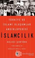 İslamcılık - Türkiye'de İslami Oluşumlar Ansiklopedisi